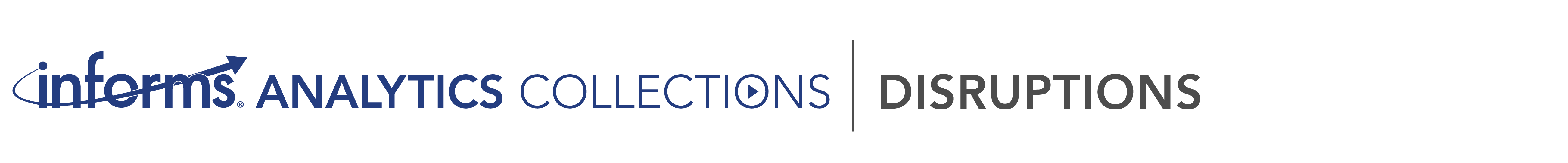 INFORMS Analytics Collections: Analytics in a World of Disruptions