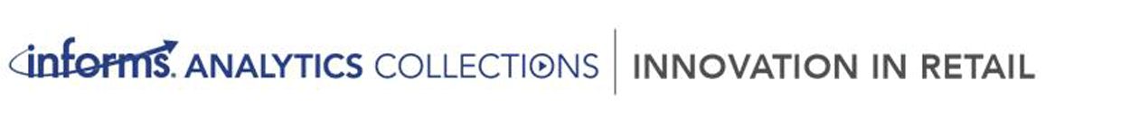 INFORMS Analytics Collections: Innovation in Retail
